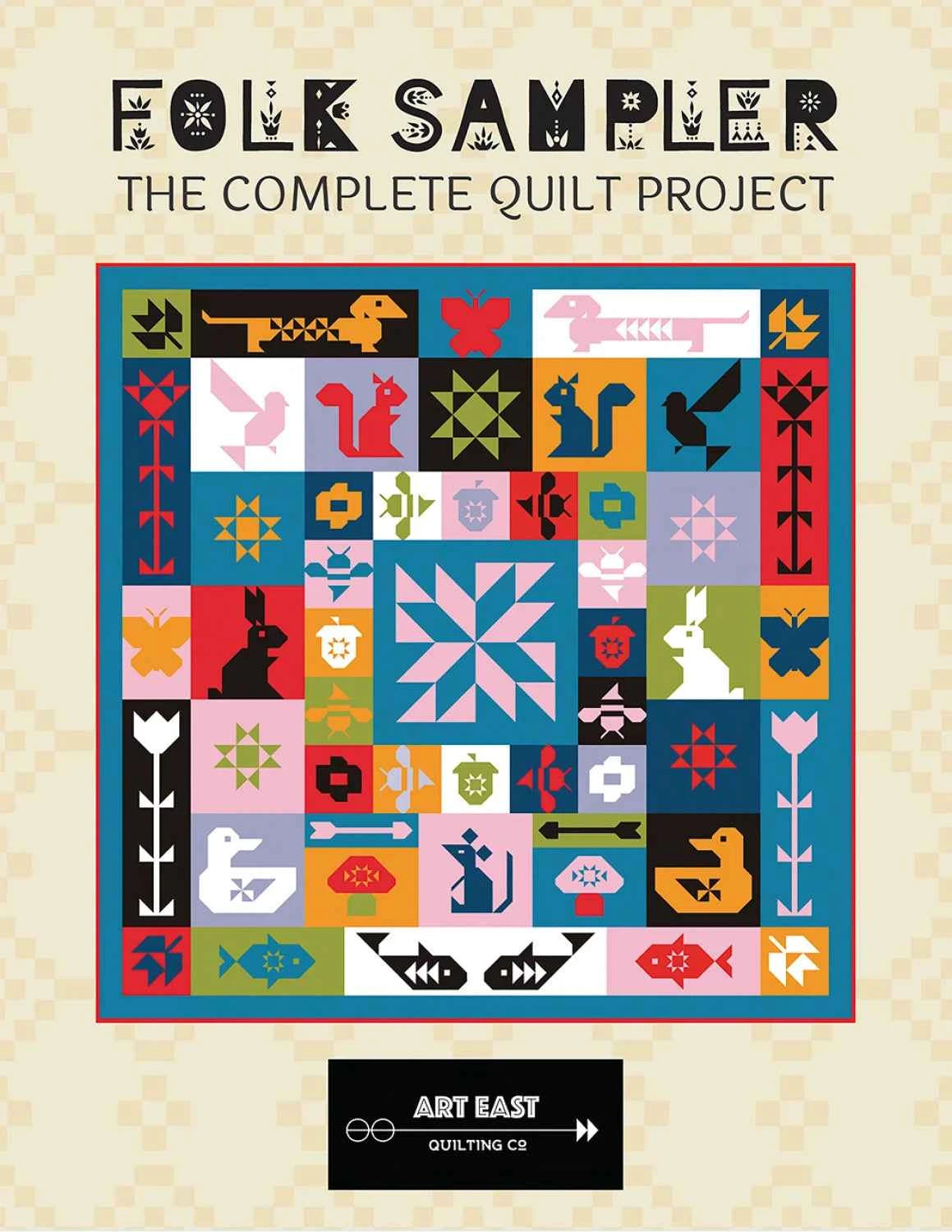 Folk Sampler The Complete Quilt Project | Paper Pattern | Art East Quilting Co.